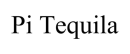 PI TEQUILA trademark