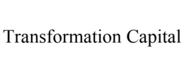 TRANSFORMATION CAPITAL trademark