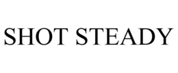 SHOT STEADY trademark