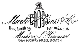 CROSS MARK W CROSS & CO. HORSE FURNISHINGS LONDON SADDLES MAKERS OF HARNESS 118-120 SUDBURY STREET, BOSTON trademark