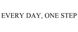 EVERY DAY, ONE STEP trademark