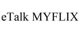 ETALK MYFLIX trademark