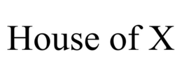 HOUSE OF X trademark