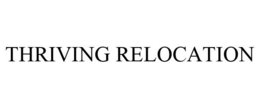 THRIVING RELOCATION trademark