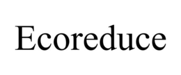 ECOREDUCE trademark