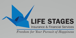 LIFE STAGES INSURANCE AND FINANCIAL SERVICES INSURANCE & FINANCIAL SERVICES FREEDOM FOR YOUR PURSUIT OF HAPPINESS trademark