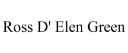 ROSS D' ELEN GREEN trademark