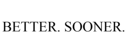 BETTER. SOONER. trademark