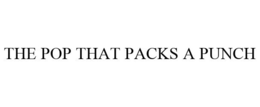 THE POP THAT PACKS A PUNCH trademark