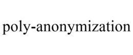 POLY-ANONYMIZATION trademark