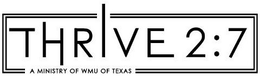 THRIVE 2:7 A MINISTRY OF WMU OF TEXAS trademark