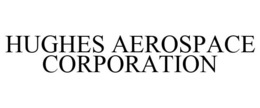 HUGHES AEROSPACE CORPORATION trademark