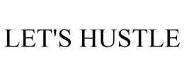 LET'S HUSTLE trademark