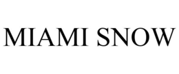 MIAMI SNOW trademark