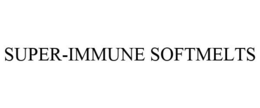 SUPER-IMMUNE SOFTMELTS trademark