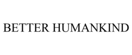 BETTER HUMANKIND trademark