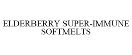 ELDERBERRY SUPER-IMMUNE SOFTMELTS trademark