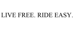 LIVE FREE. RIDE EASY. trademark