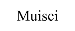 MUISCI trademark