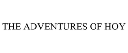 THE ADVENTURES OF HOY trademark