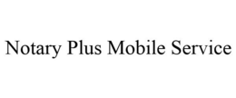 NOTARY PLUS MOBILE SERVICE trademark