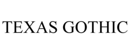 TEXAS GOTHIC trademark