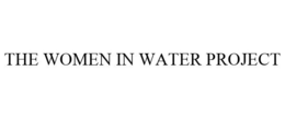 THE WOMEN IN WATER PROJECT trademark