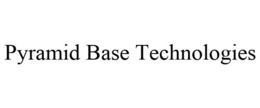PYRAMID BASE TECHNOLOGIES trademark