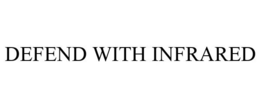 DEFEND WITH INFRARED trademark