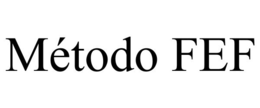 MÉTODO FEF trademark