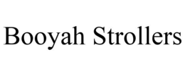 BOOYAH STROLLERS trademark