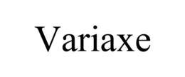 VARIAXE trademark