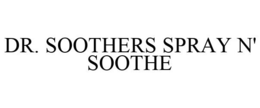 DR. SOOTHERS SPRAY N' SOOTHE trademark