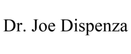 DR. JOE DISPENZA trademark