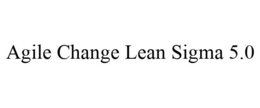 AGILE CHANGE LEAN SIGMA 5.0 trademark