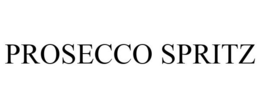 PROSECCO SPRITZ trademark