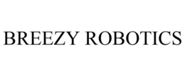 BREEZY ROBOTICS trademark
