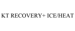 KT RECOVERY+ ICE/HEAT trademark