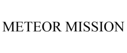 METEOR MISSION trademark