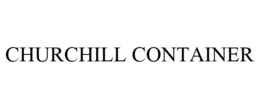 CHURCHILL CONTAINER trademark