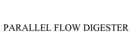 PARALLEL FLOW DIGESTER trademark