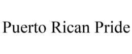 PUERTO RICAN PRIDE trademark