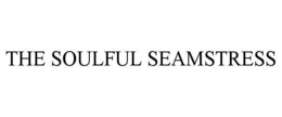 THE SOULFUL SEAMSTRESS trademark