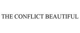 THE CONFLICT BEAUTIFUL trademark