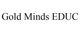 GOLD MINDS EDUC trademark