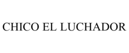 CHICO EL LUCHADOR trademark
