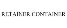 RETAINER CONTAINER trademark