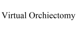 VIRTUAL ORCHIECTOMY trademark