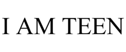 I AM TEEN trademark