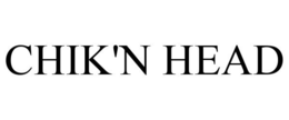 CHIK'N HEAD trademark